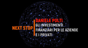 NEXT STOP - Dott. Daniele Polti, Azimut Wealth Management.